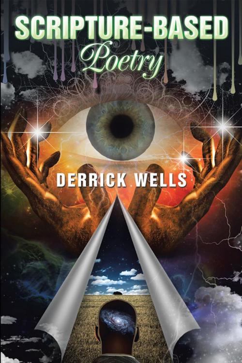 Cover of the book Scripture-Based Poetry by Derrick Wells, Xlibris US