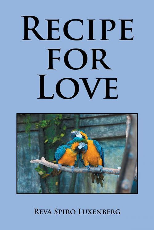 Cover of the book Recipe for Love by Reva Spiro Luxenberg, Xlibris US