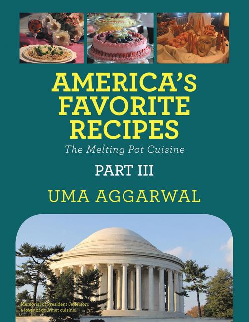 Cover of the book America’S Favorite Recipes the Melting Pot Cuisine by Uma Aggarwal, AuthorHouse