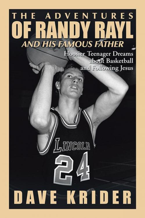 Cover of the book The Adventures of Randy Rayl and His Famous Father by Dave Krider, AuthorHouse