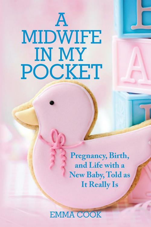 Cover of the book A Midwife in My Pocket by Emma Cook, AuthorHouse UK