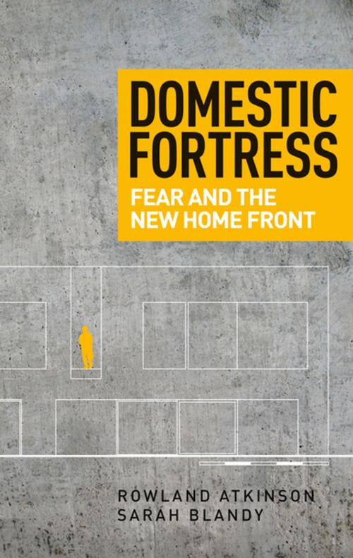 Cover of the book Domestic fortress by Rowland Atkinson, Sarah Blandy, Manchester University Press