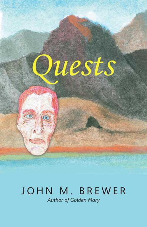 Cover of the book Quests by John M. Brewer, iUniverse