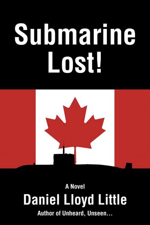 Cover of the book Submarine Lost! by Daniel Lloyd Little, iUniverse