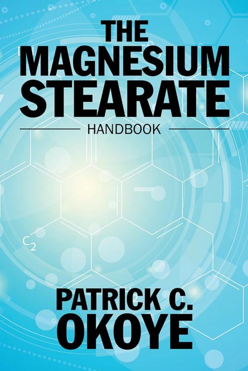 Cover of the book The Magnesium Stearate Handbook by Patrick C. Okoye, iUniverse