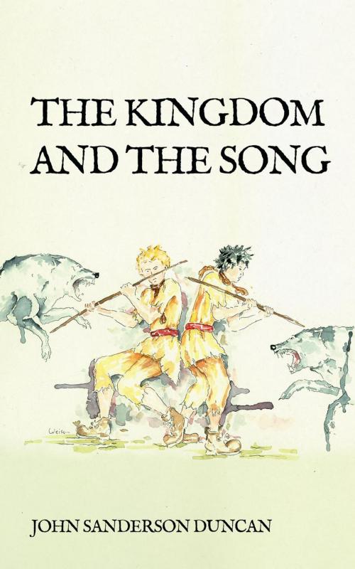 Cover of the book The Kingdom and the Song by John Duncan, John Duncan