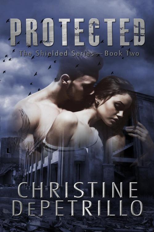 Cover of the book Protected by Christine DePetrillo, Christine DePetrillo