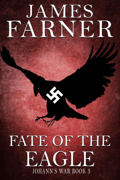 Cover of the book Fate of the Eagle by James Farner, James Farner