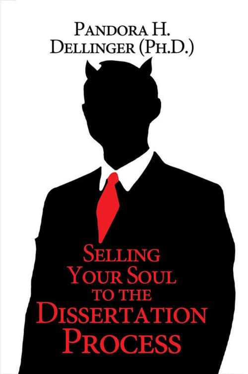 Cover of the book Selling Your Soul To The Dissertation Process by Pandora H. Dellinger, Black Rose Writing