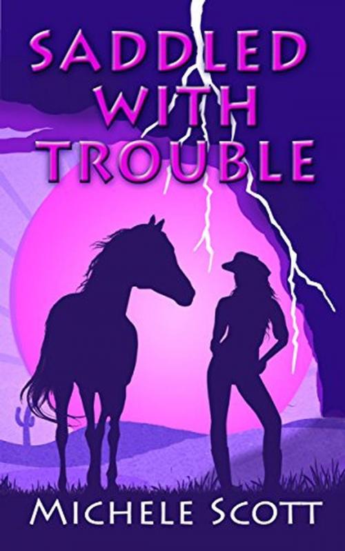 Cover of the book Saddled With Trouble by Michele Scott, Michele Scott