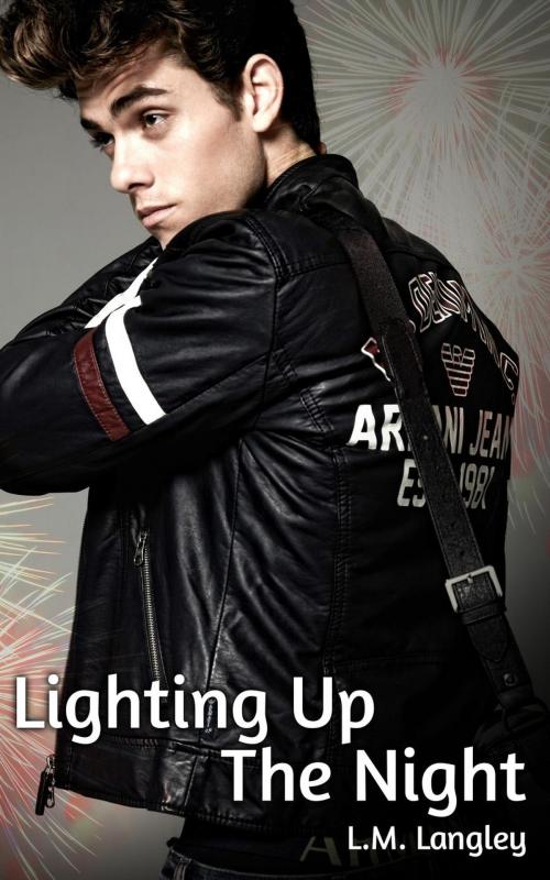 Cover of the book Lighting Up The Night by L.M Langley, L.M Langley