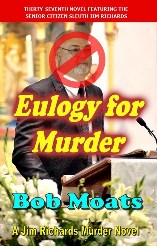 Cover of the book Eulogy for Murder by Bob Moats, Bob Moats