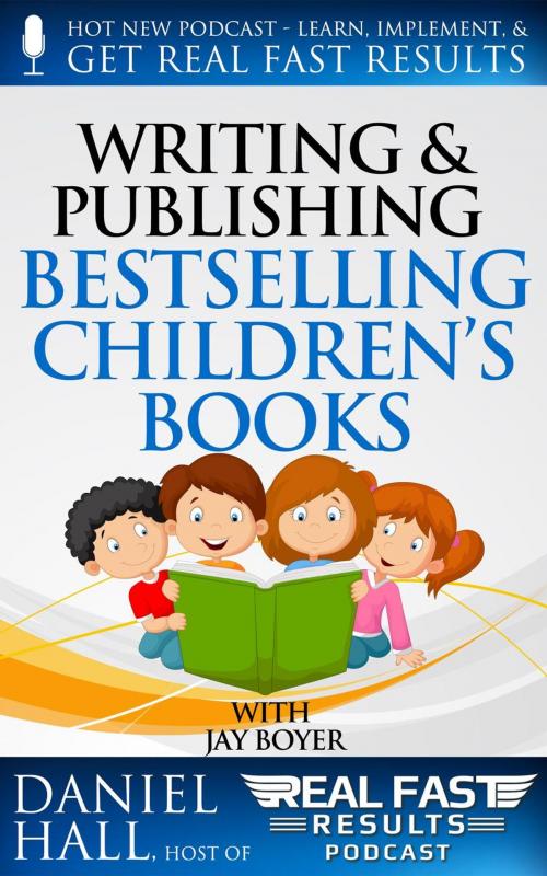 Cover of the book Writing and Selling Bestselling Children’s Books by Daniel Hall, Daniel Hall