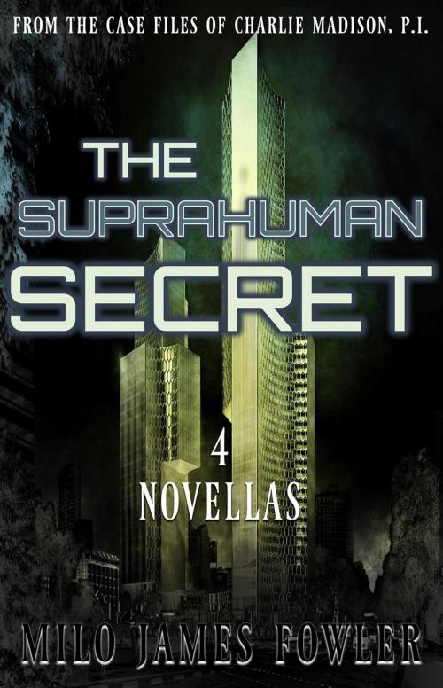 Cover of the book The Suprahuman Secret by Milo James Fowler, Future City Press