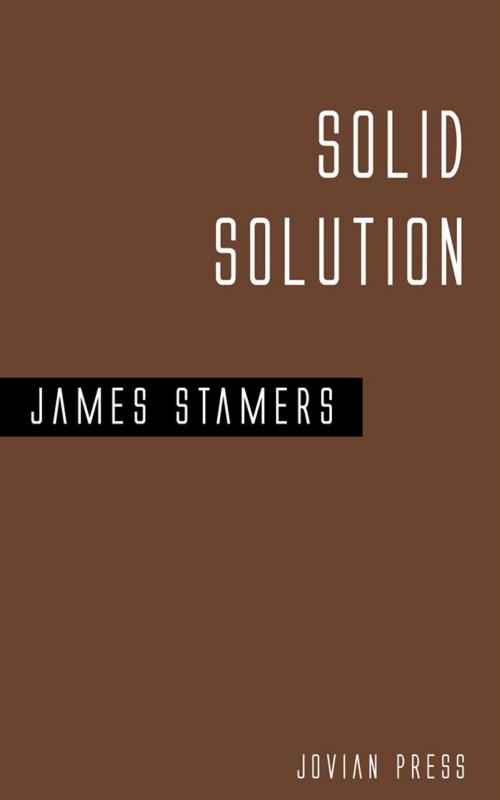 Cover of the book Solid Solution by James Stamers, Jovian Press