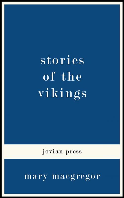 Cover of the book Stories of the Vikings by Mary Macgregor, Jovian Press