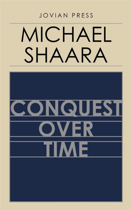 Cover of the book Conquest Over Time by Michael Shaara, Jovian Press