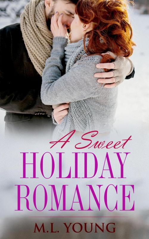 Cover of the book A Sweet Holiday Romance by M.L. Young, M.L. Young