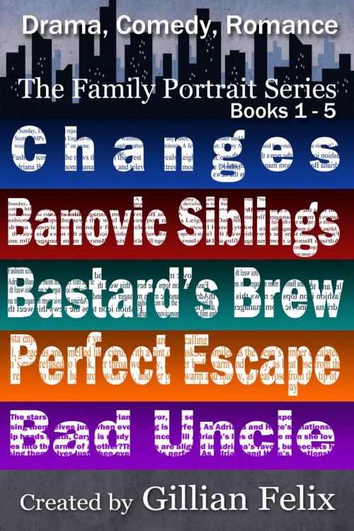 Cover of the book The Family Portrait Series Box Set: Books 1 - 5 by Gillian Felix, Plain Talk Book Marketing LLC