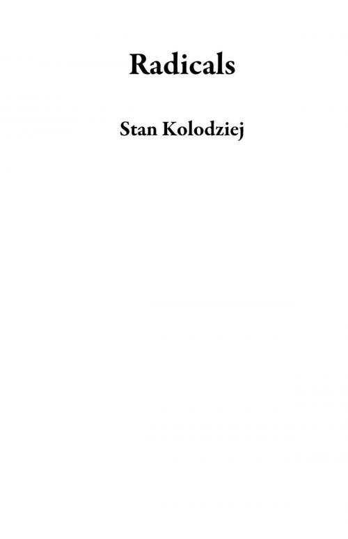 Cover of the book Radicals by Stan Kolodziej, Stan Kolodziej