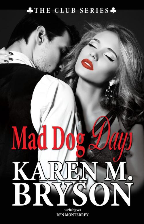 Cover of the book Mad Dog Days by Karen M. Bryson, Ren Monterrey, Short on Time Books