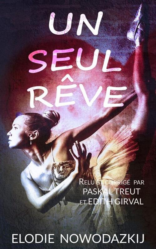 Cover of the book Un Seul Rêve by Elodie Nowodazkij, Elodie Nowodazkij