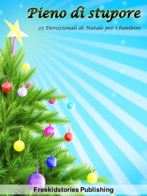 Cover of the book Pieno di stupore by Freekidstories Publishing, freekidstories
