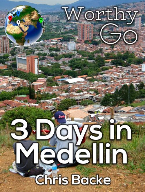 Cover of the book 3 Days in Medellin by Chris Backe, Worthy Go