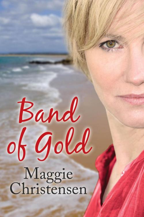 Cover of the book Band of Gold by Maggie Christensen, Cala Publishing