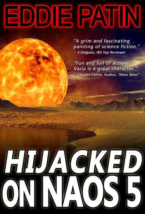 Cover of the book Hijacked on Naos 5 by Eddie Patin, Eddie Patin