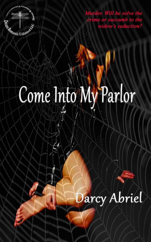 Cover of the book Come Into My Parlor by Darcy Abriel, Dream Romantic Unlimited LLC