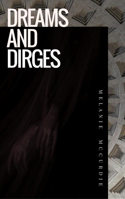 Cover of the book Dreams and Dirges by Melanie McCurdie, Slayful Stories