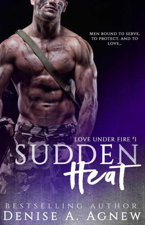 Cover of the book Sudden Heat (Love Under Fire Book 1) by Denise A. Agnew, Denise A. Agnew