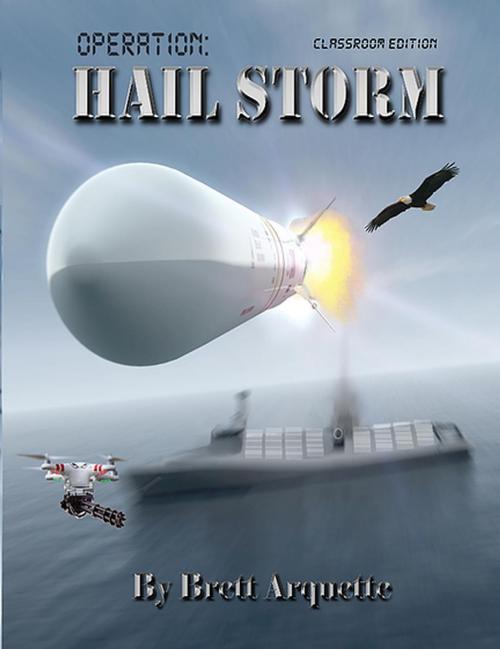 Cover of the book Operation Hail Storm by Brett Arquette, Brett Arquette