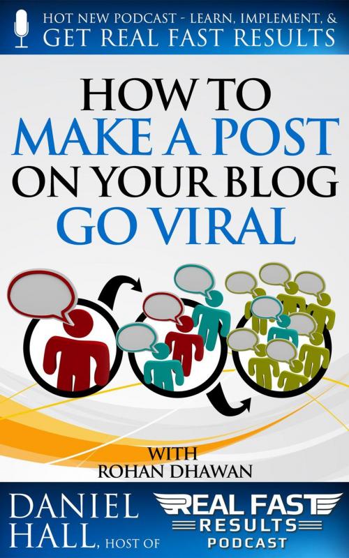 Cover of the book How to Make a Post on Your Blog Go Viral by Daniel Hall, Daniel Hall