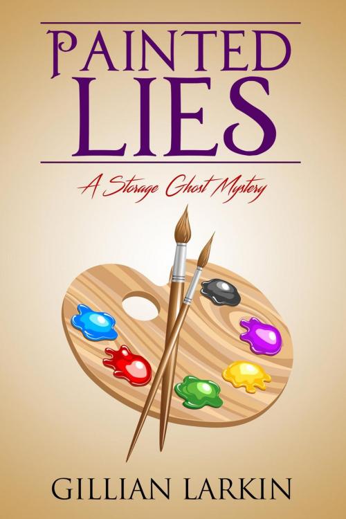 Cover of the book Painted Lies by Gillian Larkin, Gillian Larkin