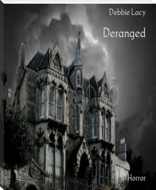 Cover of the book Deranged by Debbie Lacy, Debbie Lacy