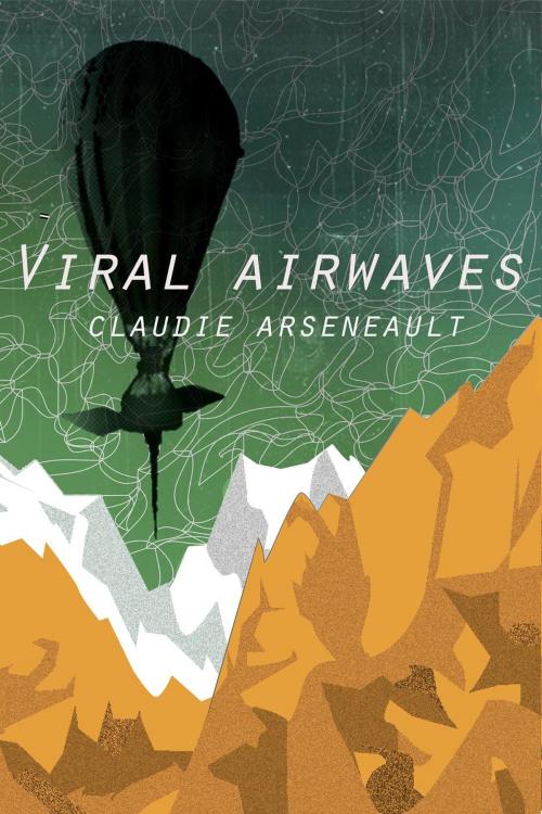 Cover of the book Viral Airwaves by Claudie Arseneault, Claudie Arseneault