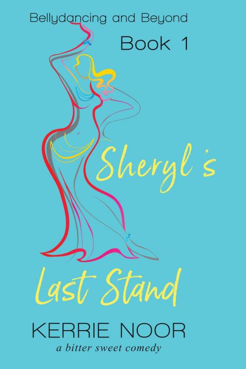 Cover of the book Sheryl's Last Stand by Kerrie Noor, Kerrie Noor