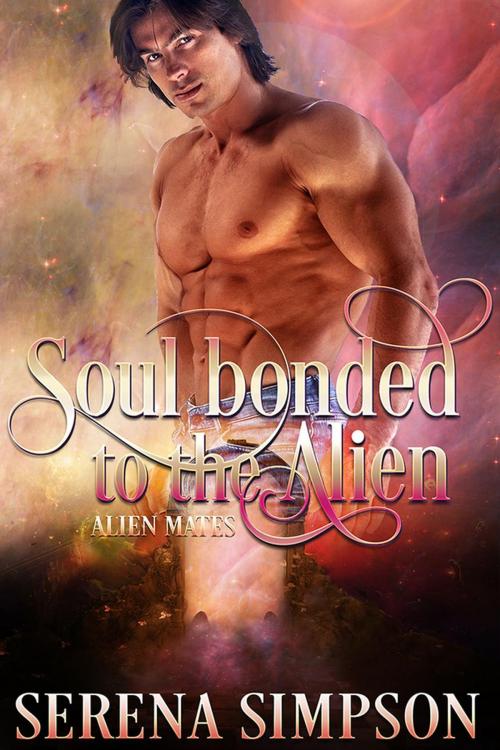 Cover of the book Soul-Bonded to the Alien by Serena Simpson, Serena Simpson