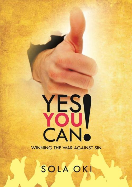 Cover of the book Yes You Can by Sola Oki, Oki Olusola Bayode