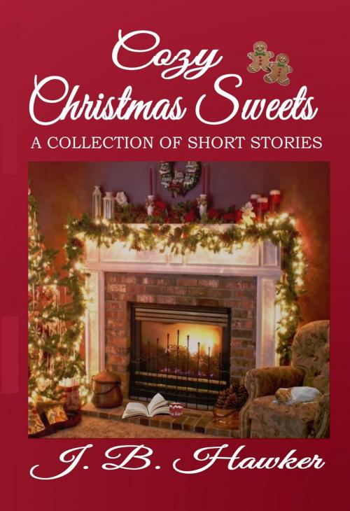 Cover of the book Cozy Christmas Sweets by J.B. Hawker, J.B. Hawker
