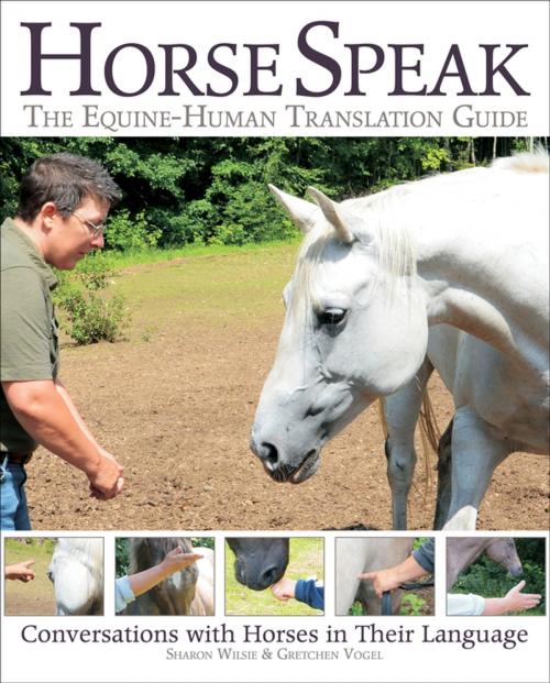 Cover of the book Horse Speak: An Equine-Human Translation Guide by Sharon Wilsie, Trafalgar Square Books