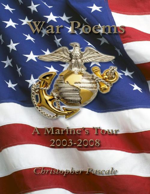 Cover of the book War Poems: A Marine's Tour 2003-2008 by Christopher Pascale, Merriam Press
