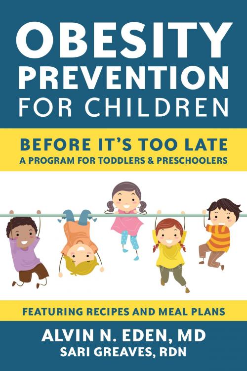 Cover of the book Obesity Prevention for Children by Sari Greaves, RDN, Alvin Eden, M.D., Hatherleigh Press
