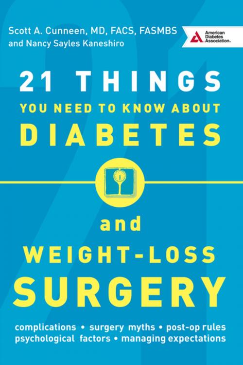 Cover of the book 21 Things You Need to Know About Diabetes and Weight-Loss Surgery by Scott A. Cunneen, Nancy  Sayles Kaneshiro, Jennifer Arussi, American Diabetes Association