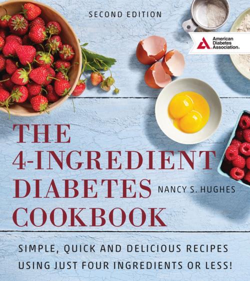 Cover of the book The 4-Ingredient Diabetes Cookbook by Nancy S. Hughes, American Diabetes Association