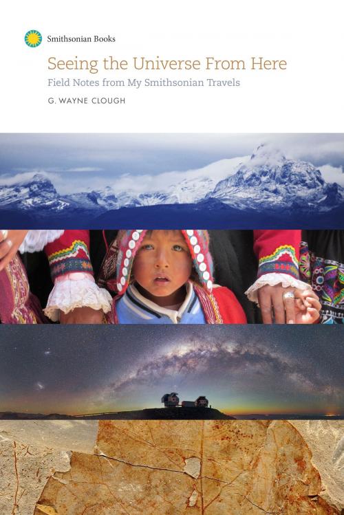 Cover of the book Seeing the Universe From Here by G. Wayne Clough, Smithsonian
