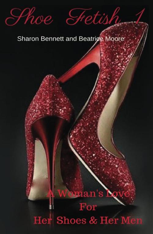 Cover of the book Shoe Fetish 1 by Sharon Bennett, Beatrice Moore, Sharon Bennett