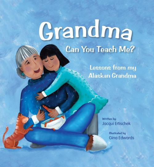 Cover of the book Grandma Can You Teach Me? by Jacqui Ertischek, Publication Consultants